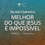 Melhor é Impossível